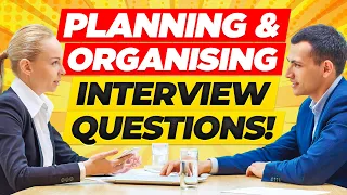 PLANNING & ORGANISING Interview Questions and ANSWERS!