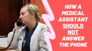 How A Medical Assistant Should Not Answer the Phone (Corrected Audio)