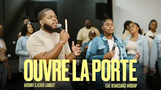 Ouvre La Porte - Anthony & Keren Lambert Feat. Renaissance Worship