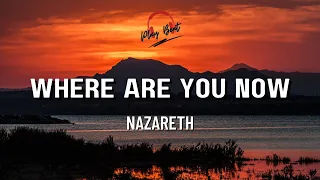 WHERE ARE YOU NOW- NAZARETH ( Lyrics Video )