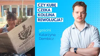 Czy Kubę czeka kolejna rewolucja? | Katarzyna Dembicz