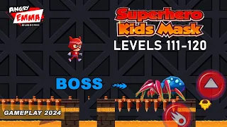 Superhero Kids Mask - Levels 111-120 + BOSS