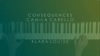 CONSEQUENCES | Camila Cabello Piano Cover