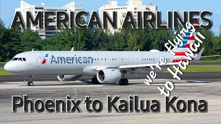 [4K][60fps] 🌵Phoenix PHX - Kailua Kona KOA🌴 American Airlines Airbus A321 Neo FullFlight Trip Report