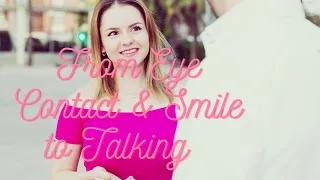 How to Take Eye Contact & Smile To A Conversation