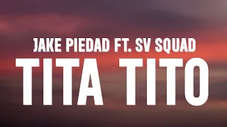 Jake Piedad - TITA TITO (Lyrics) feat. Kxle, Lucio, JSE Morningstar, M$TRYO