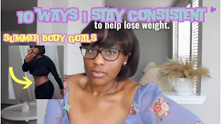 10 things i did to stay consistent LOSING weight! *romanticize the routine*