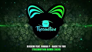 Djerem feat. Shana P - Back To You (Theemotion Remix 2020)