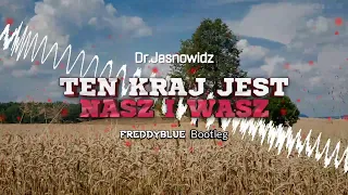 Dr.Jasnowidz - Hymn. Ten Kraj Jest Nasz I Wasz (Hymn Samoobrony) (FreddyBlue Bootleg) [2022]