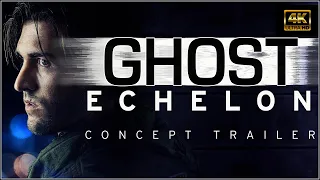 Ghost Echelon - Concept Trailer