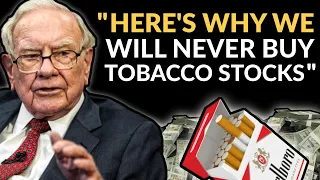 Warren Buffett: Don't Invest In Tobacco Stocks
