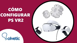 Cómo CONFIGURAR PLAYSTATION VR2 | Cómo usar PS VR2