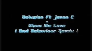 Delusion Ft Jenna C Show Me Love Bad Behaviour Remix