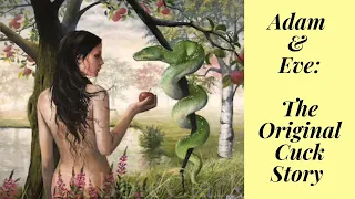 Adam and Eve - The Original Cuckold Story