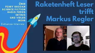 Raketenheft Leser trifft  Markus Regler  (Radio Freies Ertrus) - Interview | Perry Rhodan