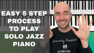 Easy 5 Step Process To Play Solo Jazz Piano Tunes - Ep. 312