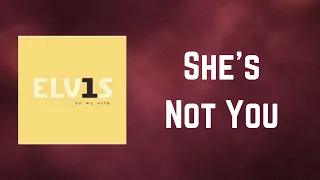 Elvis Presley - She's Not You (Lyrics)