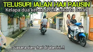 melihat lebih dekat suasana siang jalan perkampungan kelapa dua kebon jeruk Jakarta Barat Indonesia