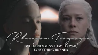 "When dragons flew to war, everything burned."「 Rhaenyra Targaryen 」
