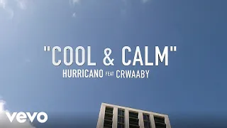 Crwaaby, Hurricano - Cool & Calm (Official Music Video)