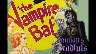 Damian's Dreadfuls Se.02, Ep. 09: The Vampire Bat