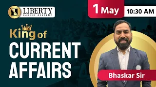 Daily Current Affairs By King of Current Affairs Bhaskar Sir 1 May @LibertyCareerAcademy#currentnews