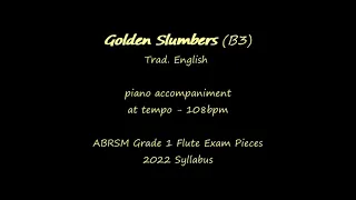 Golden Slumbers (B3) | ABRSM Grade 1 Flute 2022 | piano accompaniment | at tempo 108bpm