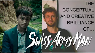 The Conceptual and Creative BRILLIANCE of Swiss Army Man