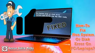 How To Fix Non System Or Disk Error On PC/Laptops? | How-To Tutorial | Rescue Digital Media