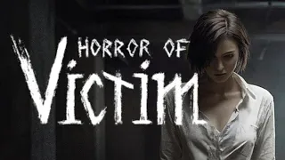 Horror Of Victim Full Gameplay Walkthrough - No Commentary
