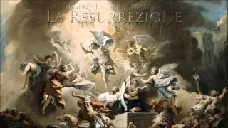 G.F. Handel - La Resurrezione (HWV 47)