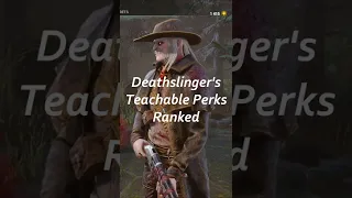 Deathslinger's Perks Ranked Worst To Best!