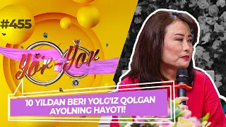 Yor-yor 455-son 10 YILDAN BERI YOLG'IZ QOLGAN AYOLNING HAYOTI! (06.09.2022)