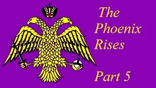 The Phoenix Rises: Episode 5 (Medieval 2 Byzantine Empire Narrative Let's Play)