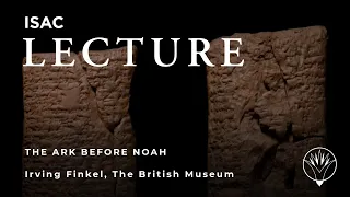 Irving Finkel | The Ark Before Noah: A Great Adventure