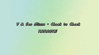 V & Seo Minna - Cheek to Cheek karaoke V part