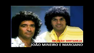 JOÃO MINEIRO E MARCIANO, Grandes Sucessos Hits Clássicos Sertanejos pt 06 Sons
