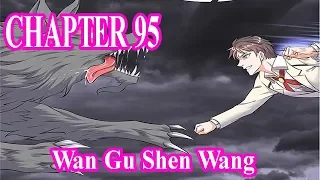 Wan Gu Shen Wang Chapter 95 [English Sub] | Manhua ES