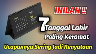 7 tanggal lahir paling  keramat|ucapannya bisa jadi kenyataan