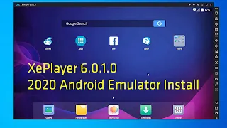 XePlayer 6 0 1 0 Android Emulator Installation and Configure Guide 2020