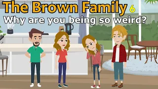 [The Brown Family 6] This is what happens when you bring your guy friend home / Listening practice