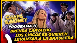 CHAPA TU MONEY - Programa 11 "SE HA COMETIDO UN DELITO... CONFIESA CTM"   ft. Brenda Carvalho