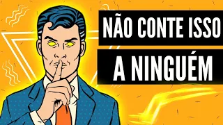 Coisas que você não deve contar a ninguém | O Poder do Silêncio