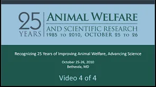 Video 4/4: 25 Years of Animal Welfare & Scientific Research, 10/26/2010 afternoon