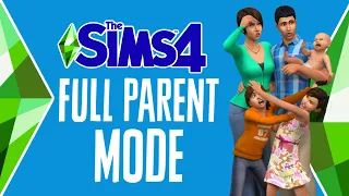 The Sims 4: Full Parent Mode | Ultimate Sims Guides