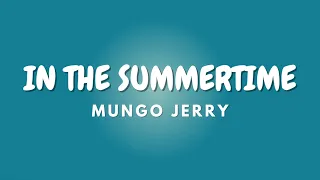 IN THE SUMMERTIME + Lyrics | MUNGO JERRY