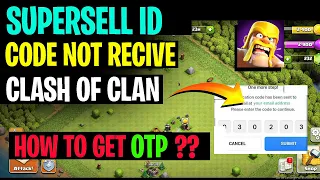 How to  fix Supercell ID Verification code not recieved or OPT Not Coming problem in Clash of clans