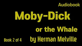 Moby-Dick, or the Whale ( 2 of 4) by Herman Melville (1819-1891)  2 of 4