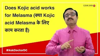 Does Kojic acid works for Melasma (क्या Kojic acid Melasma के लिए काम करता है) | (In HINDI)