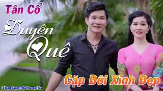 Cặp Đôi Xinh Đẹp Hát Tân Cổ Duyên Quê Nghe Là Mê - Mai Phương Thảo ft Cổ Thạch Xuyên